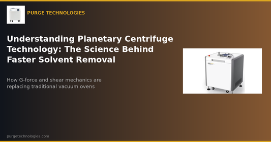 Understanding Planetary Centrifuge Technology - Purge Technologies