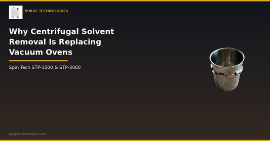 Why Centrifugal Solvent Removal Is Replacing Vacuum Ovens - Spin Tech STP-1500 and STP-3000
